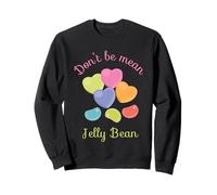 Don't be mean Jelly Bean Sweatshirt
