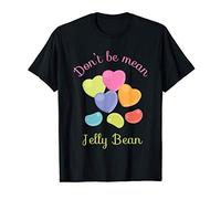 Don't be mean Jelly Bean T-Shirt