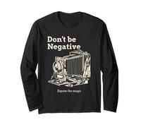 Don't Be Negative Expose The Magic (Analog Camera Graphic) Long Sleeve T-Shirt