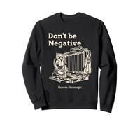 Don't Be Negative Expose The Magic (Analog Camera Graphic) Sweatshirt