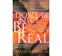 Don't Be Nice, Be Real: Balancing Passion for Self With Compassion for Others