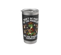 Don't Be Part of The Problem Be The Whole Problem Funny Dino Stainless Steel Insulated Tumbler