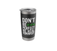 Dont Be Perfect Be Real End The Stigma Mental Health Matters Stainless Steel Insulated Tumbler