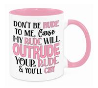 Don't Be Rude to Me Mug - Funny Novelty Gift Silly Present Mug Birthday Christmas for Mum Dad Friend Sister Brother Grandparents for Man Woman Secret Santa Work Quotes (Pink)