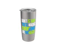 Don't Be Sad You're Making Everyone Uncomfortable Stainless Steel Insulated Tumbler