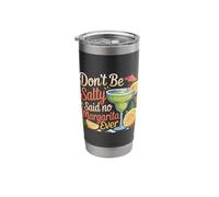 Don't Be Salty Said No Margarita Ever Tequila Lover |- Stainless Steel Insulated Tumbler