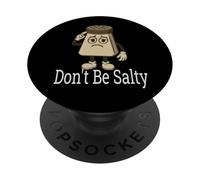 Don't Be Salty - Salt Shaker PopSockets Adhesive PopGrip