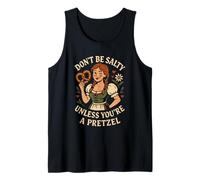 Don't Be Salty Unless You're A Pretzel Bavarian Dirndl Funny Tank Top