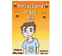 Don't be scared of bees, Ollie
