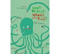 Dont Be Silly-Wrong Leg Billy!