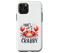 Don't Be So Crabby Funny Grumpy Crab Ocean Sea Animal Case for iPhone 11 Pro