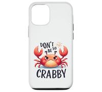 Don't Be So Crabby Funny Grumpy Crab Ocean Sea Animal Case for iPhone 12/12 Pro