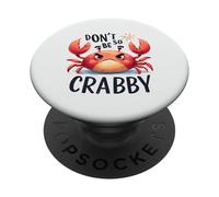 Don't Be So Crabby Funny Grumpy Crab Ocean Sea Animal PopSockets Adhesive PopGrip