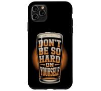 Don't Be So Hard on Yourself Case for iPhone 11 Pro Max