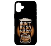 Don't Be So Hard on Yourself Case for iPhone 16 Plus