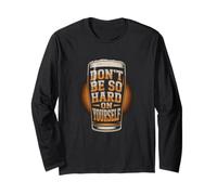 Don't Be So Hard on Yourself Long Sleeve T-Shirt