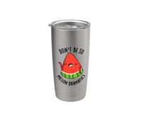 Don't Be So Melon-Dramatic Funny Watermelon Pun Stainless Steel Insulated Tumbler