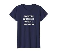 Don't Be Surprised When I Disappear T-Shirt, Women, Navy Blue, 3X-Large