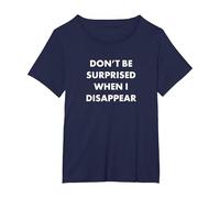 Don't Be Surprised When I Disappear T-Shirt, Women's Plus, Navy Blue, 1X