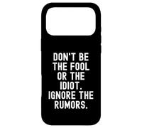 dont be the fool or the idiot ignore the rumors Wisdom Case for iPhone 17 Pro Max