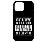 Don't Be Upset By The Results You Didn't Get With The Work Case for iPhone 16 Pro Max