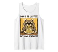 Don't Be Upsetti Eat Some Spaghetti Funny Raccoon Tank Top
