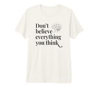Don't Believe Everything Mental Wellness Awareness Premium T-Shirt