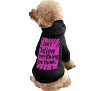 Don'T Believe Everything You Think Casual Pet Hoodie Clothes for Dog Cat Coat Outfit with Hat