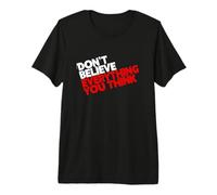 Don't Believe Everything You Think, Meditation Premium T-Shirt