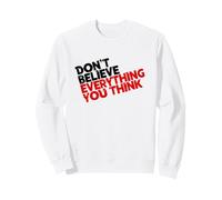 Don't Believe Everything You Think, Meditation Sweatshirt