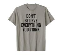 Don't Believe Everything You Think Motivational Saying T-Shirt