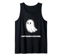 Don't Believe Ghost Sarcastic Ironic Halloween Funny Graphic Tank Top