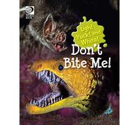 Don't Bite Me! (Ugh! Yuck! and Whoa!)