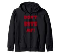 Don't Bite Me! Zip Hoodie