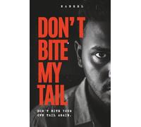 Dont Bite my tail: Dont Bite Your Own Tail Again
