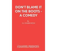 Don't Blame it on the Boots: A Comedy (Acting Edition S.)