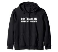 Don't Blame Me Blame My Parents. Fun Never My Fault Zip Hoodie