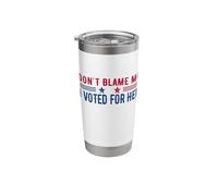 Don't Blame Me I Voted for Her Kamala Harris Stainless Steel Insulated Tumbler