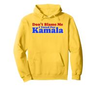 Don't Blame Me I Voted for Kamala Harris Funny Politics Pullover Hoodie
