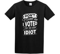 Don't Blame Me I Voted for The Other Idiot. President O Neck Men Shirt(Medium)