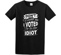 Don't Blame Me I Voted for The Other Idiot. President O Neck Men Shirt(Medium)