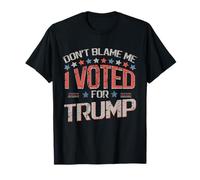 Don't Blame Me I Voted for Trump Distressed Vintage Politics T-Shirt
