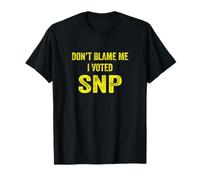 Don't Blame Me I voted SNP - Vote SNP T-Shirt