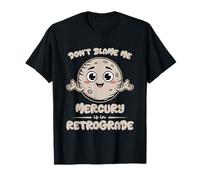 Don't Blame Me Mercury is in Retrograde Horoscopes Crystals T-Shirt