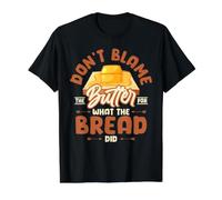 Don't Blame The Butter for What The Bread Did Value Graphic T-Shirt, Men, Black, M