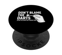 Don't Blame The Darts Funny Thrower Saying PopSockets Adhesive PopGrip