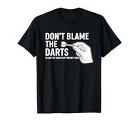 Don't Blame The Darts Funny Thrower Saying T-Shirt