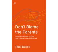 Don't Blame the Parents: Corrective Scripts and the Development of Problems in Families