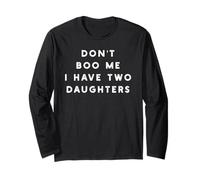 Don't Boo Me I Have 2 Daughters Funny Father Halloween Long Sleeve T-Shirt