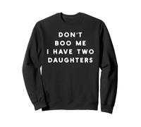 Don't Boo Me I have 2 daughters Funny Father Halloween Sweatshirt